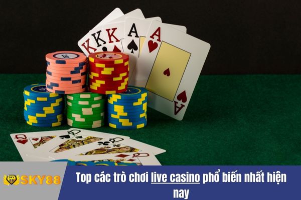 các trò chơi live casino phổ biến nhất